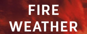 cover of "Fire Weather," a book by John Vaillant with the title written in white on red